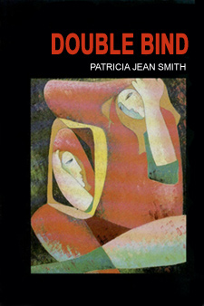 Double Bind by Patricia Jean Smith